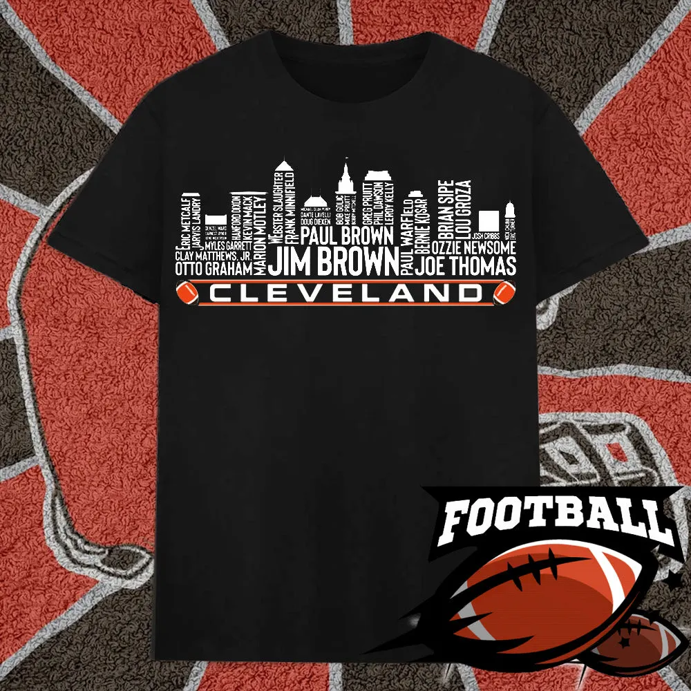 Cleveland Football Team All Time Legends Name Tee Hoodie Sweatshirt Cleveland City Skyline Tee Football Fans Gift