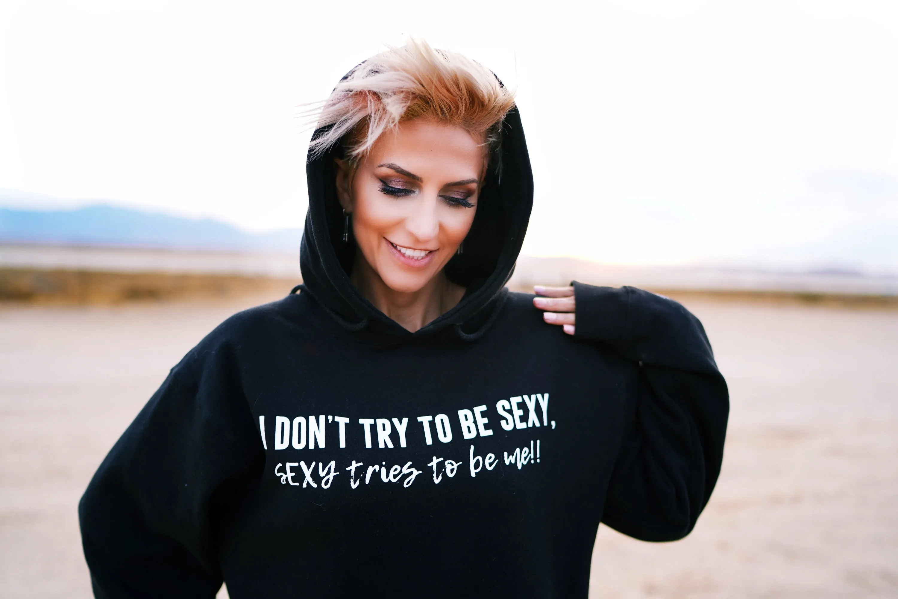 I don't try to be SEXY hoodie